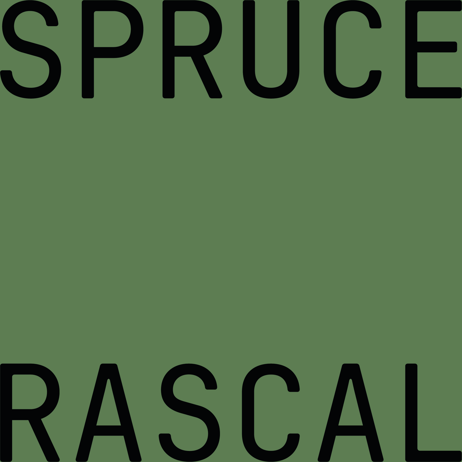 SPRUCE RASCAL
