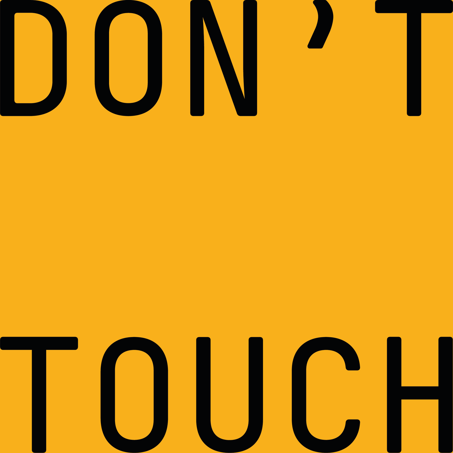 DON'T TOUCH